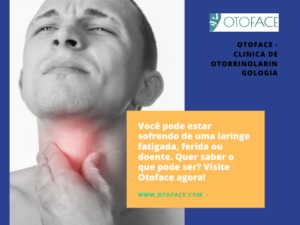 Você pode estar sofrendo de uma laringe fatigada ferida ou doente. Quer saber o que pode ser  Visite Otoface agora 300x225 - Quais são os benefícios do tratamento otorrinolaringológico?